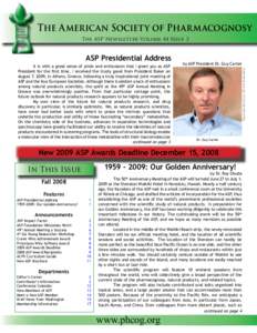 The American Society of Pharmacognosy The ASP Newsletter Volume 44 Issue 3 It is with a great sense of pride and enthusiasm that I greet you as ASP President for the first time. I received the trusty gavel from President