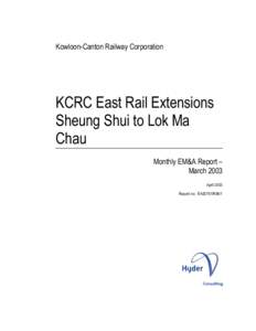 Kowloon-Canton Railway Corporation  KCRC East Rail Extensions Sheung Shui to Lok Ma Chau Monthly EM&A Report –