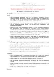 IAU 2012 Resolution proposal Proposed by the IAU Division I WG Numerical Standards in Fundamental Astronomy Supported by Division I DRAFT SUBMITTED TO THE IAU NSFA WG (29 August[removed]Re-definition of the astronomical un