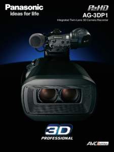 AG-3DP1  Integrated Twin-Lens 3D Camera Recorder Now, 3D Images from the Field