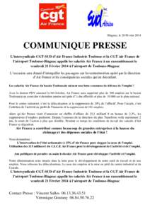 Blagnac, le 20 FévrierCOMMUNIQUE PRESSE L’intersyndicale CGT-SUD d’Air France Industrie Toulouse et la CGT Air France de l’aéroport Toulouse-Blagnac appelle les salariés Air France à un rassemblement le 