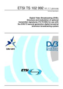 TSV1Digital Video Broadcasting (DVB); Structure and modulation of optional transmitter signatures (T2-TX-SIG) for use with the DVB-T2 second generation digital terrestrial television broadcasting system