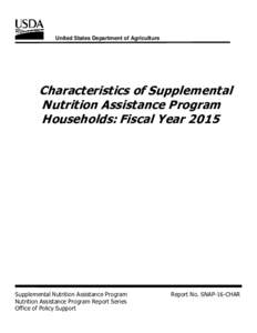 Characteristics of Supplemental Nutrition Assistance Program Households: Fiscal Year 2015