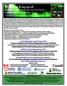 Wisdom Engaged:  Traditional Knowledge and Northern Community Well-BeingFebruary 2015 University of Alberta , Edmonton AB Canada This is an interdisciplinary conference that will feature diverse perspectives from 