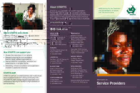 About STARTTS STARTTS is a specialist, non-profit organisation that for the past 25 years has provided culturally appropriate and cutting edge psychological treatment and support to help people heal the scars of torture 