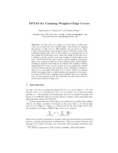 FPTAS for Counting Weighted Edge Covers Jingcheng Liu1 , Pinyan Lu2 , and Chihao Zhang?1 1 Shanghai Jiao Tong University, {liuexp, chihao.zhang}@gmail.com 2