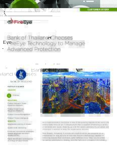 CUSTOMER STORY REGIONAL BANK DEFEATS SPEAR-PHISHING CAMPAIGN WITH FIREEYE ETP AND NX ESSENTIALS  CUSTOMER STORY Bank of Thailand Chooses FireEye Technology to Manage