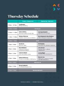 Thursday Schedule Product + Design track 9.00am - 10.15am Engineering + Code track