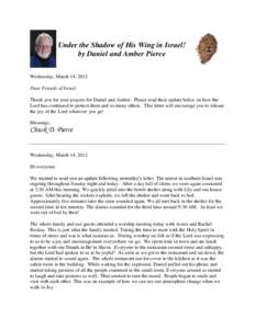 Under the Shadow of His Wing in Israel! by Daniel and Amber Pierce Wednesday, March 14, 2012 Dear Friends of Israel: Thank you for your prayers for Daniel and Amber. Please read their update below on how the Lord has con