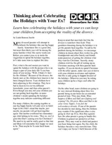 Thinking about Celebrating the Holidays with Your Ex? Learn how celebrating the holidays with your ex can keep your children from accepting the reality of the divorce. by Linda Ranson Jacobs divorced parents will attempt