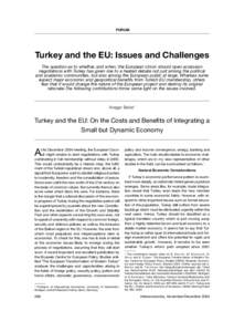 FORUM  Turkey and the EU: Issues and Challenges The question as to whether, and when, the European Union should open accession negotiations with Turkey has given rise to a heated debate not just among the political and a