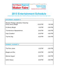 2015 Entertainment Schedule Lineup begins Saturday after Celebrity Racing Challenge which kicks off at high noon! SATURDAY, AUGUST 8 Musical Therapy Laboratory Featuring Kenny Kenny Bergle