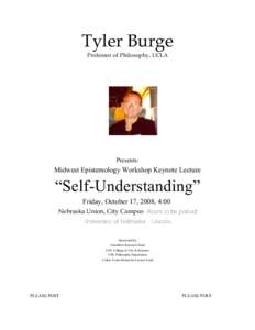 Tyler Burge Professor of Philosophy, UCLA Presents:  Midwest Epistemology Workshop Keynote Lecture