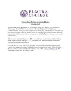 Tenure-Track Position in Criminal Justice (Anticipated) Elmira College invites applications for an anticipated tenure-track position in criminal justice beginning in the fall ofResponsibilities include teaching co