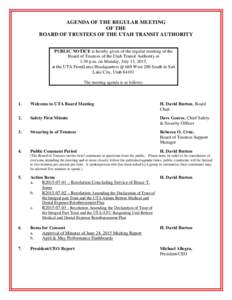 AGENDA OF THE REGULAR MEETING OF THE BOARD OF TRUSTEES OF THE UTAH TRANSIT AUTHORITY PUBLIC NOTICE is hereby given of the regular meeting of the Board of Trustees of the Utah Transit Authority at 1:30 p.m. on Monday, Jul