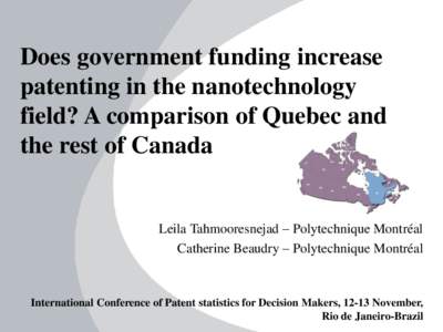 Does government funding increase patenting in the nanotechnology field? A comparison of Quebec and the rest of Canada  Leila Tahmooresnejad – Polytechnique Montréal