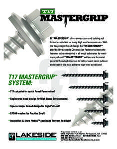 T17 MASTERGRIP offers contractors and building roll formers a solution for many high wind environments. With the deep major thread design the T17 MASTERGRIP provided by Lakeside Construction Fasteners allows the fastener