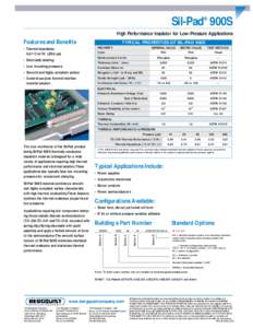 Sil-Pad 900S ® High Performance Insulator for Low-Pressure Applications Features and Benefits