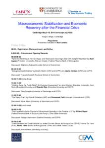 Macroeconomic Stabilization and Economic Recovery after the Financial Crisis Cambridge May 9-10, 2014 (www.cepr.org[removed]King’s College, Cambridge Programme (Presenters indicated in Bold Letters)