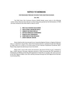 NOTICE TO WORKERS FOR PROCESSING THROUGH THE DIRECT HIRE ASSISTANCE DIVISION (NoThe POEA Direct Hire Assistance Division (DHAD) hereby serves notice to the following workers whose Clearance from the ban on direct 