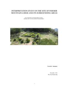 INTERPRETATION STUDY ON THE SITE OF FORMER MOUNTAIN LODGE AND ITS SURROUNDING AREAS FOR ANTIQUITIES AND MONUMENTS OFFICE, LEISURE AND CULTURAL SERVICES DEPARTMENT  Executive Summary