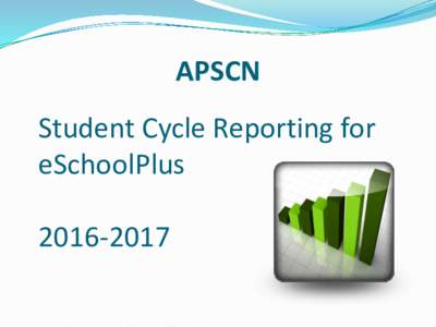 APSCN  Student Cycle Reporting for eSchoolPlus