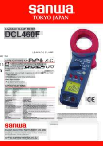 LEAKAGE CLAMP METER  DCL460F APPLICATIONS AND FEATURES  This meter is useful for measuring leakage or