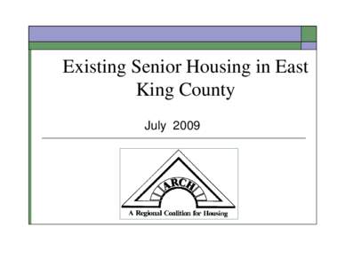 Existing Senior Housing in East King County July 2009 ARCH Sphere of Influence ‘East’ King County