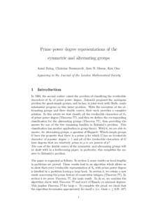 Prime power degree representations of the symmetric and alternating groups Antal Balog, Christine Bessenrodt, Jørn B. Olsson, Ken Ono Appearing in the Journal of the London Mathematical Society  1