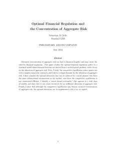 Optimal Financial Regulation and the Concentration of Aggregate Risk Sebastian Di Tella Stanford GSB PRELIMINARY AND INCOMPLETE July 2014