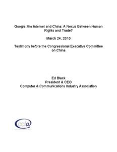 Google, the Internet and China: A Nexus Between Human Rights and Trade? March 24, 2010 Testimony before the Congressional Executive Committee on China