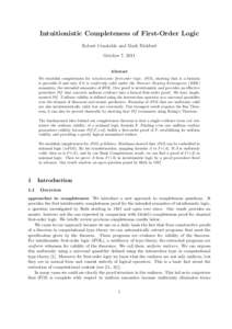Intuitionistic Completeness of First-Order Logic Robert Constable and Mark Bickford October 7, 2011 Abstract We establish completeness for intuitionistic first-order logic, iFOL, showing that is a formula