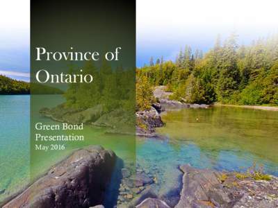 Province of Ontario Green Bond Presentation May 2016