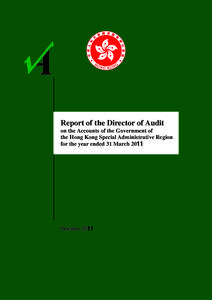 Report of the Director of Audit on the Accounts of the Government of the Hong Kong Special Administrative Region for the year ended 31 March[removed]October 2011