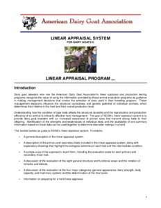 LINEAR APPRAISAL SYSTEM FOR DAIRY GOATS © LINEAR APPRAISAL PROGRAM 2014 Introduction Dairy goat breeders who use the American Dairy Goat Association’s linear appraisal and production testing
