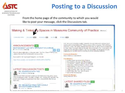 Posting to a Discussion From the home page of the community to which you would like to post your message, click the Discussions tab. 1