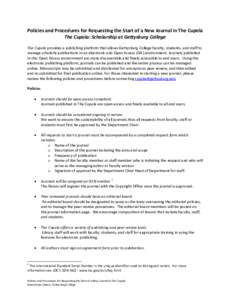 Policies and Procedures for Requesting the Start of a New Journal in The Cupola The Cupola: Scholarship at Gettysburg College The Cupola provides a publishing platform that allows Gettysburg College faculty, students, an
