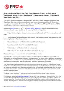 New App Brings SharePoint Data Into Microsoft Project on Interactive Dashboard; Sensei Project Dashboard™ Launches for Project Professional with SharePoint 2013 The Sensei Project Dashboard™ pulls together Microsoft 