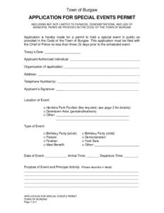 Town of Burgaw  APPLICATION FOR SPECIAL EVENTS PERMIT INCLUDING BUT NOT LIMITED TO PARADES, DEMONSTRATIONS, AND USE OF MUNICIPAL PARKS AS PROVIDED IN THE CODE OF THE TOWN OF BURGAW