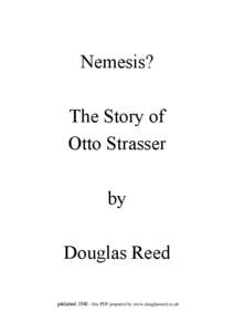 Nemesis? The Story of Otto Strasser by Douglas Reed published: [removed]this PDF prepared by www.douglasreed.co.uk