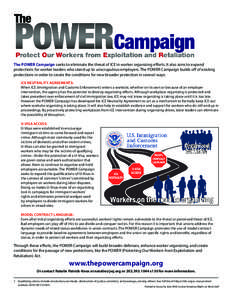 The POWER Campaign seeks to eliminate the threat of ICE in worker organizing efforts. It also aims to expand protections for worker leaders who stand up to unscrupulous employers. The POWER Campaign builds off of existin