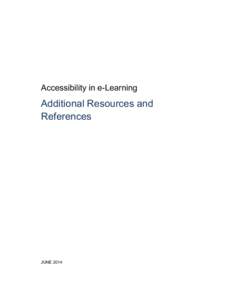 Accessibility in e-Learning  Additional Resources and References  JUNE 2014
