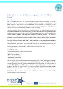 Policies for water and river basin management in the North Sea Region Introduction The increasing demand by citizens and environmental organisations for cleaner rivers and lakes, groundwater and coastal waters has been e