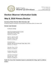 Election Observer Information Guide May 8, 2018 Primary Election Secretary of State DirectiveSection 1.08 All Election Observer procedures are prescribed in SOS Directive, SectionElection Cycle S