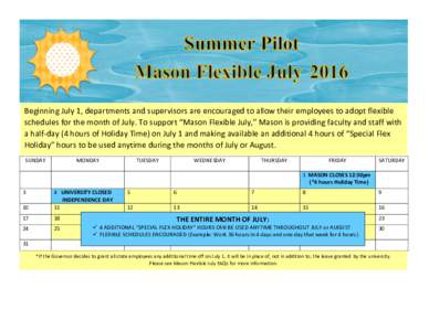 Beginning July 1, departments and supervisors are encouraged to allow their employees to adopt flexible schedules for the month of July. To support “Mason Flexible July,” Mason is providing faculty and staff with a h