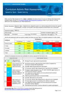 Curriculum Activity Risk Assessment Speed for Sport - Speed training Note: Use this Risk Assessment for a high or extreme risk activity where a Curriculum Activity Risk Assessment Guideline does not exist. If a Curriculu
