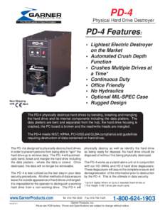 PD-4 Physical Hard Drive Destroyer PD-4 Features: • Lightest Electric Destroyer on the Market