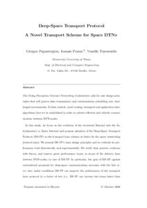 Deep-Space Transport Protocol A Novel Transport Scheme for Space DTNs Giorgos Papastergiou, Ioannis Psaras ∗ , Vassilis Tsaoussidis Democritus University of Thrace Dept. of Electrical and Computer Engineering
