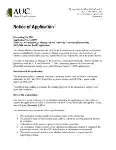 Notice of Application Proceeding No[removed]Application No[removed]TransAlta Corporation, as Manager of the TransAlta Generation Partnership[removed]Interim Tariff Application The Alberta Utilities Commission (the AUC o