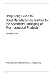 Hong Kong Guide to Good Manufacturing Practice for the Secondary Packaging of Pharmaceutical Products December 2014